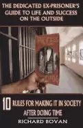 Image of dedicated ex prisoners guide to life and success on the outside 10 rules fo