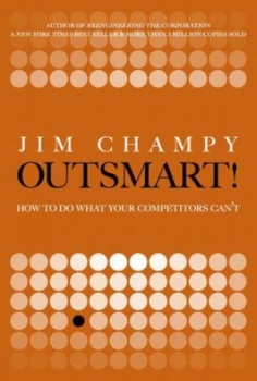 Image of Outsmart by Jim Champy Hardback
