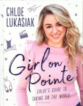 Image of Girl on Pointe by Chloe Lukasiak Hardback