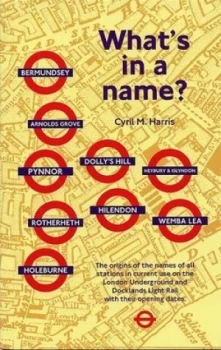 Image of Whats in a Name by Cyril M Harris and London Transport Museum Paperback