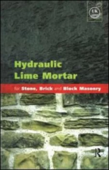 Image of Hydraulic Lime Mortar for Stone Brick and Block Masonry by Geoffrey Allen Paperback