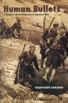 Image of Human Bullets : A Soldier's Story of the Russo-Japanese War