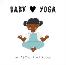 Image of Baby Loves Yoga : An ABC of First Poses Volume 4