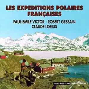 image of Les Expeditions Polaires Francaises by Paul-Emile Victor, Robert Gessain & Claude Lorius CD Album