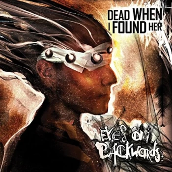 Image of Dead When I Found Her - Eyes On Backwards CD