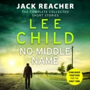 Image of No Middle Name : The Complete Collected Jack Reacher Stories (CD-Audio, 2017)