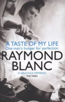 Image of A Taste of My Life by Raymond Blanc Paperback