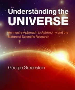 Image of Understanding the Universe by George Greenstein Hardback