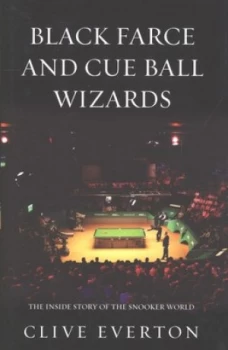 Image of Black Farce and Cue Ball Wizards by Clive Everton Hardback