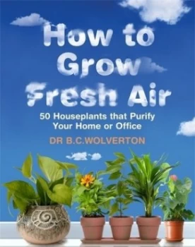 Image of How to Grow Fresh Air by Dr B.C. Wolverton Book