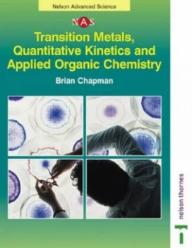 Image of Transition Metals Quantitative Kinetics and Applied Organic Chemistry by Brian Chapman and Alan Jarvis and Edexcel Paperback