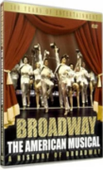 Image of Broadway: The American Musical - A History Of Broadway