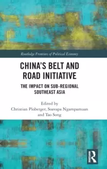 Image of China's Belt and Road Initiative : The Impact on Sub-regional Southeast Asia