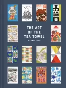 Image of The Art of the Tea Towel : 100 of the best designs