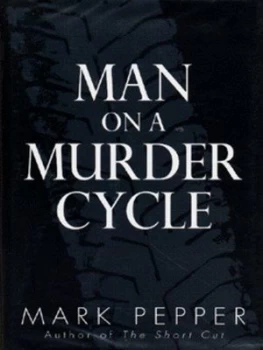 Image of Man on a Murder Cycle by Mark Pepper Hardback