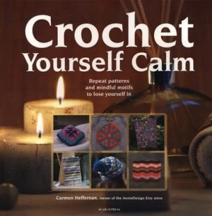 Image of Crochet Yourself Calm by Carmen Heffernan Book