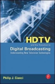 Image of HDTV and the transition to digital broadcasting by Philip J. Cianci