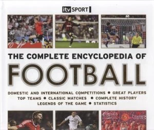 Image of The Complete Encyclopedia of Football by Keir Radnedge and Itv Sport Hardback