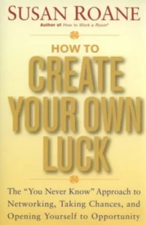 Image of How to create your own luck by Susan RoAne
