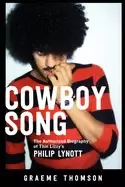 Image of cowboy song the authorized biography of thin lizzys philip lynott