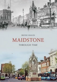Image of Maidstone through Time by Irene Hales Paperback