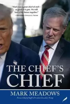 Image of The Chief's Chief by Mark Meadows