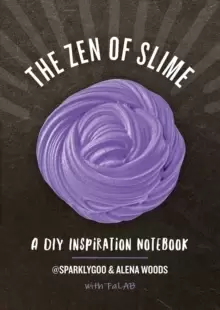 Image of The Zen of Slime : A DIY Inspiration Notebook