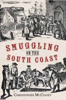Image of Smuggling on the South Coast by Chris Mccooey Book