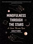 Image of mindfulness through the stars a zodiac wellness guide an essential guide fo