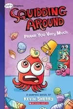 Image of Squidding Around: Prank You Very Much