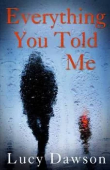 Image of Everything You Told Me by Lucy Dawson Paperback