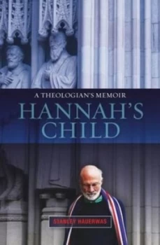 Image of Hannahs Child by Stanley Hauerwas Book