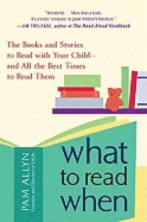 Image of what to read when the books and stories to read with your child and all the