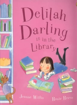 Image of Delilah Darling Is in the Library by Jeanne Willis Book