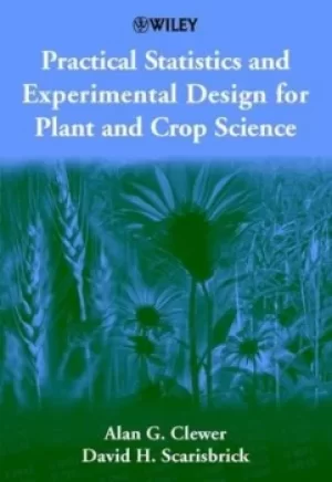 Image of Practical statistics and experimental design for plant and crop science by Alan Clewer