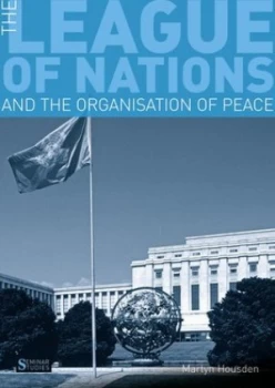 Image of The League of Nations and the Organisation of Peace by Martyn Housden Paperback