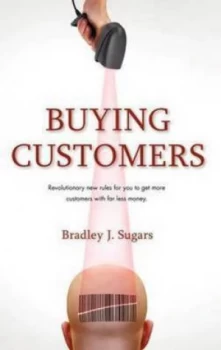 Image of Buying Customers by Bradley J Sugars Hardback