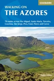 Image of Walking on the Azores : 70 routes across Sao Miguel, Santa Maria, Terceira, Graciosa, Sao Jorge, Pico, Faial, Flores and Corvo