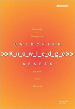 Image of Unlocking Knowledge Assets by - Microsoft Corporation Book