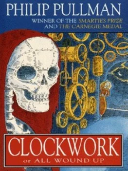 Image of Clockwork or All Wound up by Philip Pullman Paperback