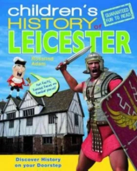 Image of Childrens History of Leicester by Rosalind Adam Hardback