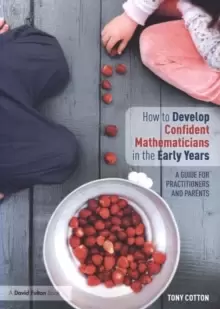 Image of How to Develop Confident Mathematicians in the Early Years : A Guide for Practitioners and Parents