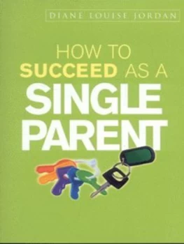 Image of How to Succeed As a Single Parent by Diane Louise Jordan Paperback