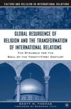 Image of The global resurgence of religion and the transformation of international relations by S. Thomas