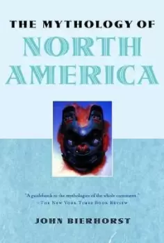 Image of The Mythology of North America by John Bierhorst