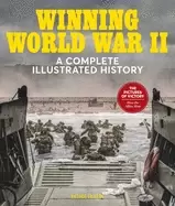 Image of winning world war ii a complete illustrated history