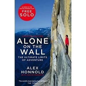 Image of Alone on the Wall Alex Honnold and the Ultimate Limits of Adventure Paperback / softback 2019