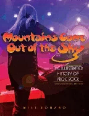 Image of mountains come out of the sky the illustrated history of prog rock