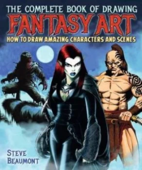 Image of The Complete Book of Drawing Fantasy Art by Steve Beaumont Paperback