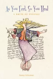 Image of As You Feel, So You Heal: A Write of Passage